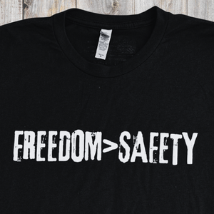 Freedom>Safety T-Shirt