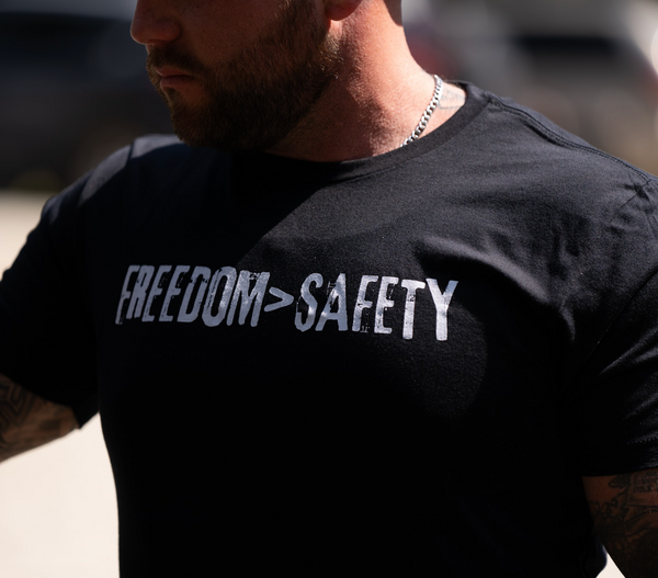 Freedom>Safety T-Shirt