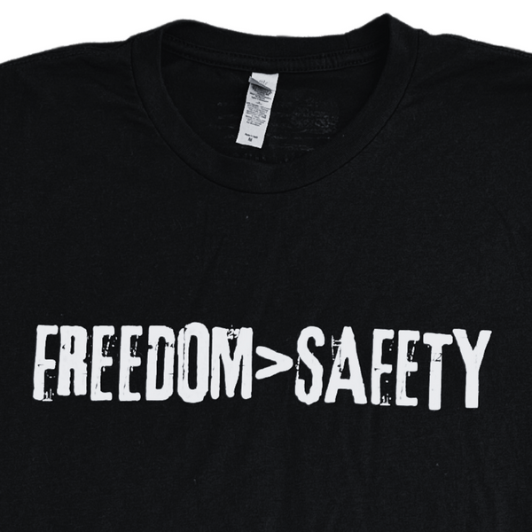 Freedom>Safety T-Shirt